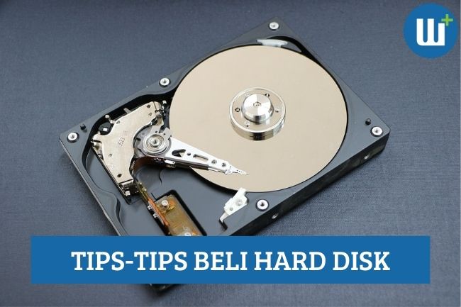 Tips-Tips Membeli Hard Disk Agar Tidak Zonk, Simak Tipsnya!